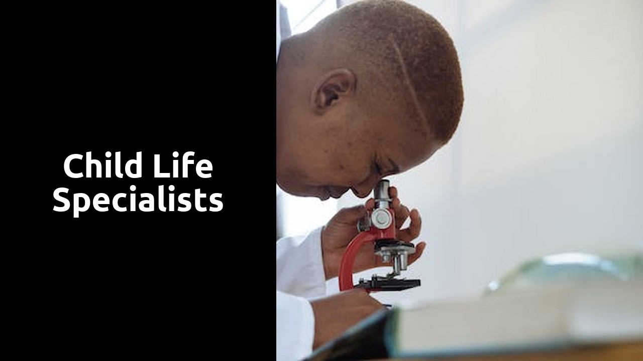 Child Life Specialists